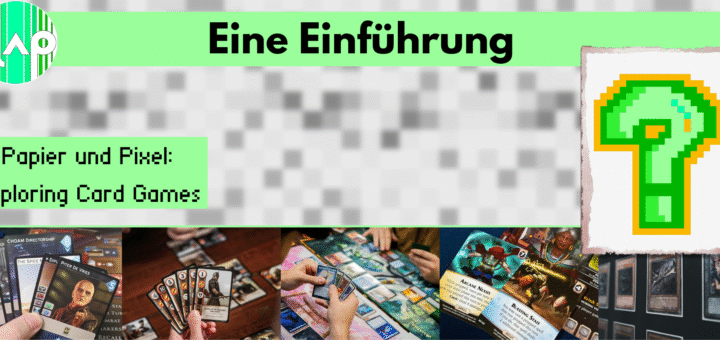 Thumbnail/Titelbild zum Einführungsartikel zum Call "Papier und Pixel" mit verschiedenen Motiven aus Kartenspielen sowie einer pixeligen Hintergrundgrafik und dem Reihen- und dem Beitragstitel auf LaP-grünem Hintergrund.